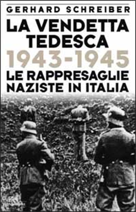 9788804425151-La vendetta tedesca. 1943-1945: le rappresaglie naziste in Italia.